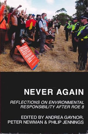 Seller image for Never Again: Reflections on Environmental Responsibility After Roe 8 for sale by Goulds Book Arcade, Sydney