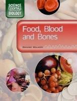 Bild des Verkufers fr Food, Blood and Bones (Science Essentials - Biology) zum Verkauf von WeBuyBooks