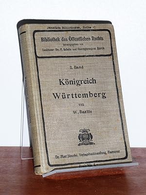 Das Staats- und Verwaltungsrecht des Königreichs Württemberg. 2. Band. Hauptband.