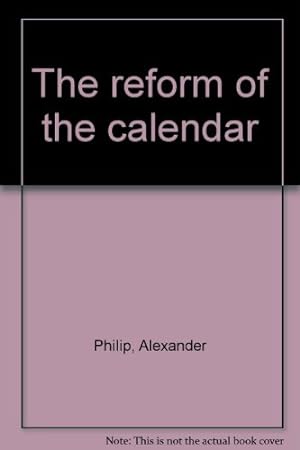 Bild des Verkufers fr The reform of the calendar zum Verkauf von WeBuyBooks