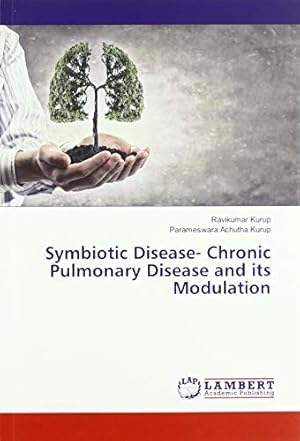 Seller image for Symbiotic Disease- Chronic Pulmonary Disease and its Modulation for sale by WeBuyBooks