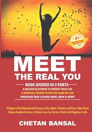 Bild des Verkufers fr MEET THE REAL YOU: A Recipe To Find Meaning and Purpose of Life; Master Emotions and Focus; Raise Prana Energy; Awaken Conscious; Enhance Love, Joy, Success, Growth and Happiness in Life zum Verkauf von WeBuyBooks