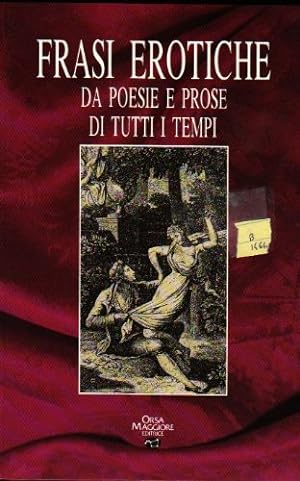 Seller image for Frasi erotiche da poesie e prose di tutti i tempi for sale by librisaggi