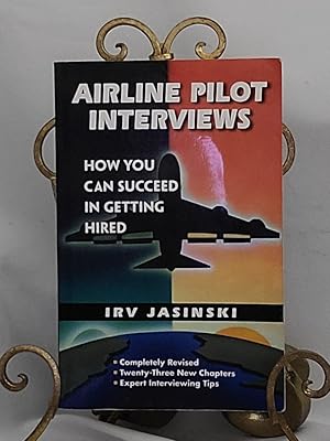 Imagen del vendedor de Airline Pilot Interviews: How You Can Succeed in Getting Hired a la venta por the good news resource