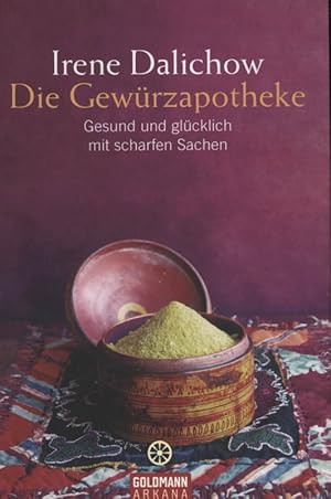 Die Gewürzapotheke : gesund und glücklich mit scharfen Sachen. Goldmann ; 21790 : Arkana