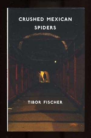 Seller image for Crushed Mexican Spiders: & Possibly Forty Ships; SIGNED 1st/1st for sale by Blaeberry Books