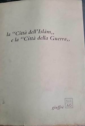 La "Città dell'Islam,, e la "Città della guerra,,