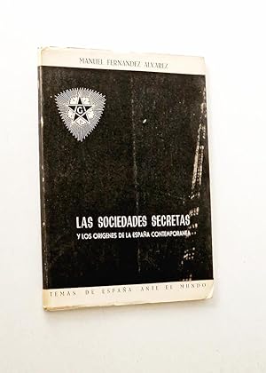LAS SOCIEDADES SECRETAS Y LOS ORÍGENES DE LA ESPAÑA CONTEMPORÁNEA