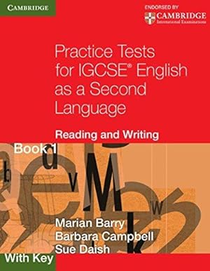 Imagen del vendedor de Practice Tests for IGCSE English as a Second Language: Reading and Writing Book 1, with Key (Cambridge International IGCSE) a la venta por WeBuyBooks