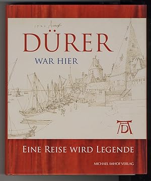 DÜRER WAR HIER - Eine Reise wird Legende. -