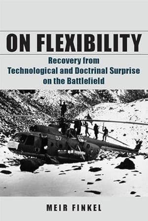 Immagine del venditore per On Flexibility : Recovery from Technological and Doctrinal Surprise on the Battlefield venduto da AHA-BUCH GmbH