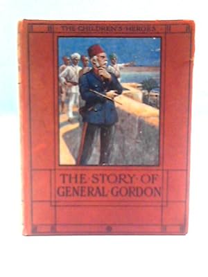 Bild des Verkufers fr The Story of General Gordon zum Verkauf von World of Rare Books