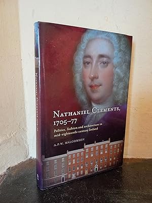 Seller image for Nathaniel Clements (1705 - 77): Politics, Fashion and Architecture in Mid-Eighteenth Century Ireland for sale by Temple Bar Bookshop