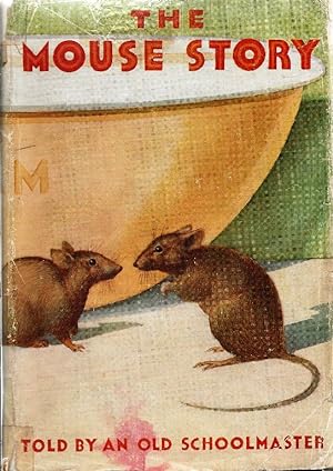The Mouse Story. Told by an Old Schoolmaster