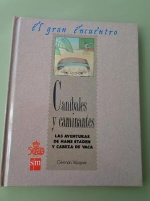 Seller image for Canbales y caminantes. Las aventuras de Hans Staden y Cabeza de Vaca for sale by GALLAECIA LIBROS