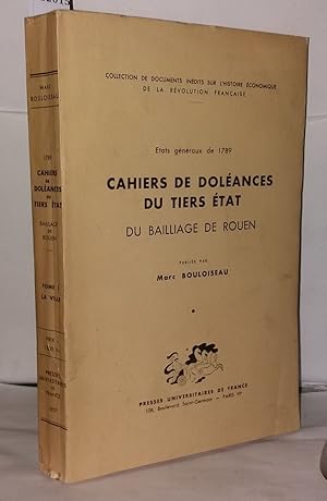 Seller image for tats gnraux de 1789 Cahiers de dolances du tiers tat du baillage de Rouen ( Tome 1 ; La ville ) for sale by Librairie Albert-Etienne