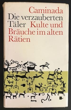 Seller image for Die verzauberten Tler: Die urgeschichtlichen Kulte und Bruche im alten Rtien. for sale by Antiquariat Im Seefeld / Ernst Jetzer