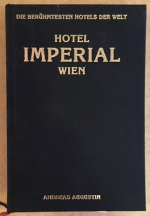 Bild des Verkufers fr Die berhmtesten Hotels der Welt: Hotel Imperial Wien. zum Verkauf von Antiquariat Im Seefeld / Ernst Jetzer