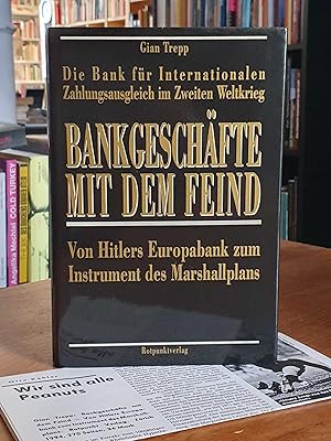 Immagine del venditore per Bankgesch�fte mit dem Feind - Die Bank f�r Internationalen Zahlungsausgleich im Zweiten Weltkrieg - Von Hitlers Europabank zum Instrument des Marshallplans venduto da Antiquariat Orban & Streu GbR