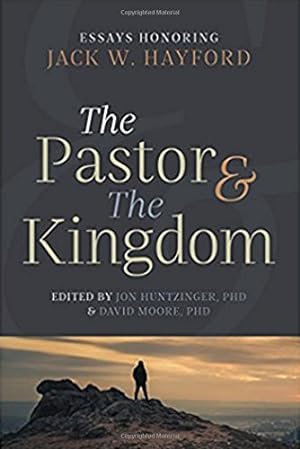 Bild des Verkufers fr The Pastor & The Kingdom: Essays Honoring Jack W. Hayford zum Verkauf von BuenaWave