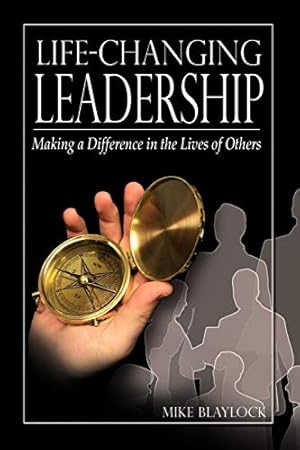 Immagine del venditore per Life-Changing Leadership: Making a Difference in the Lives of Others venduto da BuenaWave