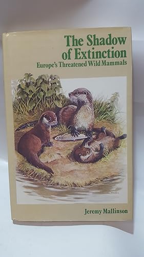 Bild des Verkufers fr THE SHADOW OF EXTINCTION: EUROPE'S THREATENED WILD MAMMALS. zum Verkauf von Cambridge Rare Books