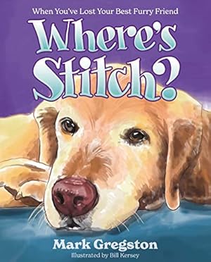 Bild des Verkufers fr Where's Stitch?: When You've Lost Your Best Furry Friend zum Verkauf von BuenaWave
