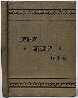 Edwards' Catechism of Hygiene for Use in Schools