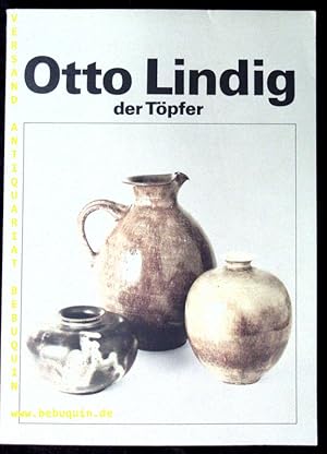 Bild des Verkufers fr Otto Lindig - der Tpfer. 1895-1966. Ausstellungskataloh der Museen der Stadt Gera, Museum fr Kunsthandwerk im Ferberschen Haus. 1990 bis 1992. zum Verkauf von Antiquariat Bebuquin (Alexander Zimmeck)