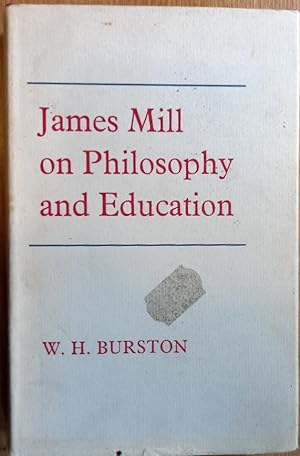 Immagine del venditore per JAMES MILL ON PHILOSOPHY AND EDUCATION venduto da Douglas Books
