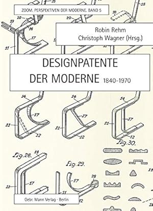 Designpatente der Moderne 1840-1970. Robin Rehm und Christoph Wagner (Hg.) / Zoom. Perspektiven d...