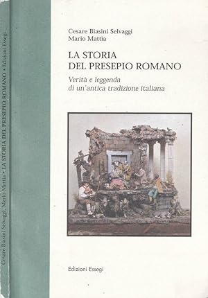 Bild des Verkufers fr La storia del presepio romano Verit e leggenda di un'antica tradizione italiana zum Verkauf von Biblioteca di Babele