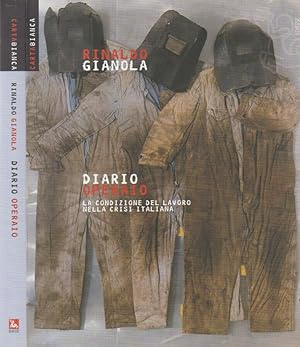 Image du vendeur pour Diario operaio La condizione del lavoro nella crisi italiana mis en vente par Biblioteca di Babele