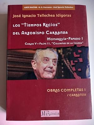 Los "Tiempos Recios" del Arzobispo Carranza. Monarquía-Papado I: Carlos V y Felipe II, "Columnas ...