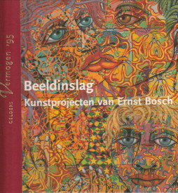 Bild des Verkufers fr Beeldinslag. Kunstprojecten van Ernst Bosch zum Verkauf von Antiquariaat Parnassos vof