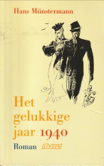 Seller image for Het gelukkige jaar 1940. Roman for sale by Antiquariaat Parnassos vof
