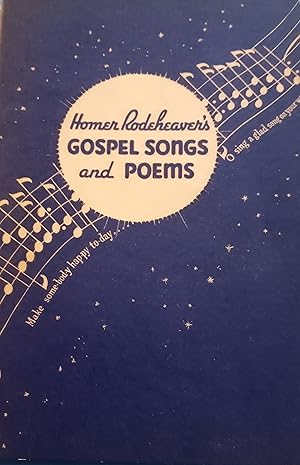 Homer Rodeheaver's Gospel Songs and Poems