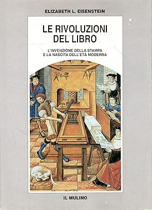 Le rivoluzioni del libro : l'invenzione della stampa e la nascita dell'età moderna