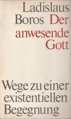 Der anwesende Gott. Wege zu einer existentiellen Begegnung