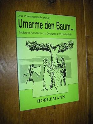 Seller image for Umarme den Baum. . Indische Ansichten zu kologie und Fortschriftt for sale by Versandantiquariat Rainer Kocherscheidt