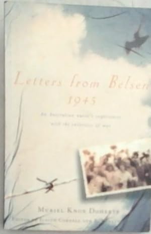 Bild des Verkufers fr Letters from Belsen 1945: An Australian Nurse's Experiences With the Survivors of War zum Verkauf von Chapter 1