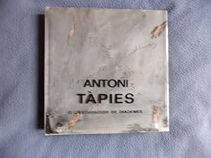 Antoni Tapiès o l'Escarnidor de Diademes