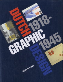 Bild des Verkufers fr Dutch Graphic Design 1918 -1945. zum Verkauf von Frans Melk Antiquariaat