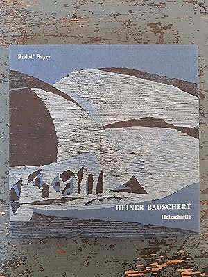 Imagen del vendedor de Heiner Bauschert - Holzschnitte 1979-1985 - Mit einem Werkverzeichnis der Holzschnitte a la venta por Versandantiquariat Cornelius Lange