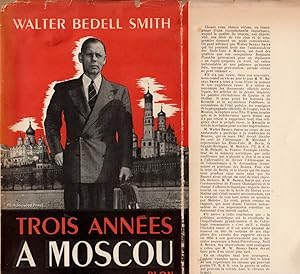 Imagen del vendedor de TROIS ANNES A MOSCOU 1946-1949 a la venta por Librairie l'Aspidistra