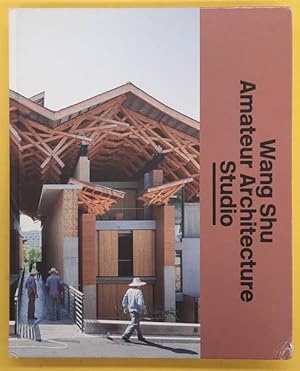 Seller image for Wang Shu and Amateur Architecture Studio. for sale by Frans Melk Antiquariaat