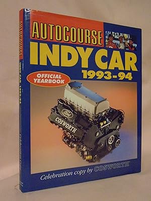 AUTOCOURSE; INDY CAR 1993-94. OFFICIAL YEARBOOK, CELEBRATION COPY BY COSWORTH