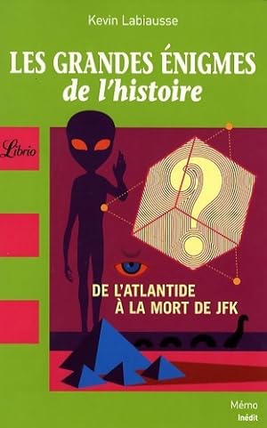 Les grandes ?nigmes de l'histoire - Kevin Labiausse