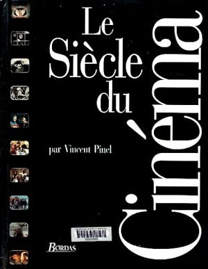 Le siècle du cinéma - Vincent Pinel