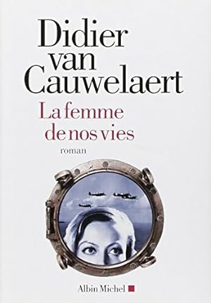 Image du vendeur pour La femme de nos vies - Didier Van Cauwelaert mis en vente par Book Hmisphres